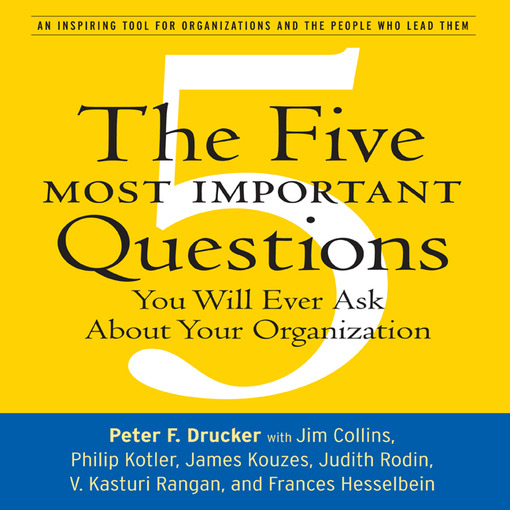 Title details for The Five Most Important Questions by Peter F. Drucker - Available